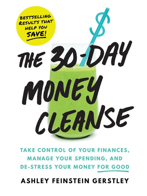 Upplýsingar um The 30-Day Money Cleanse eftir Ashley Feinstein Gerstley - Til útláns